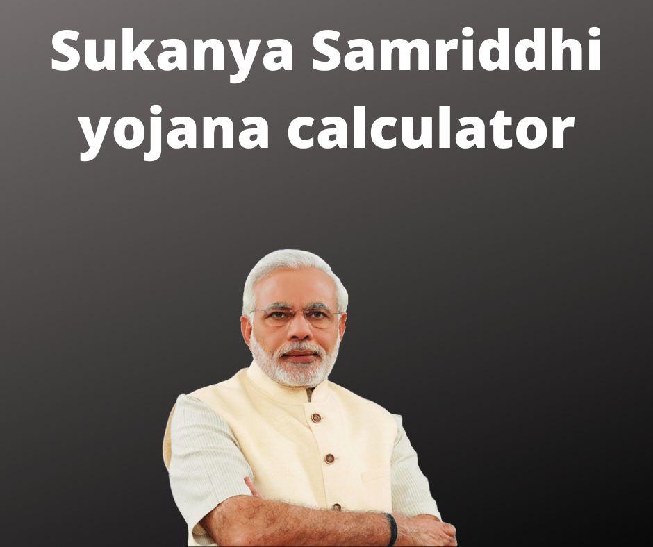 Sukanya Samriddhi yojana calculator